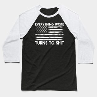 Funny Trump "Everything Woke Turns To Shit" Baseball T-Shirt